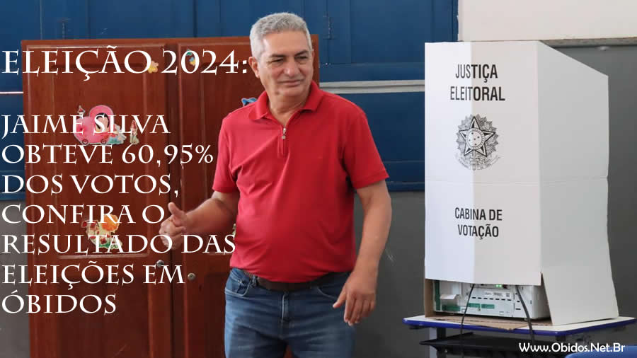 ELEIÇÕES 2024 Jaime Silva obteve 60,95 dos votos